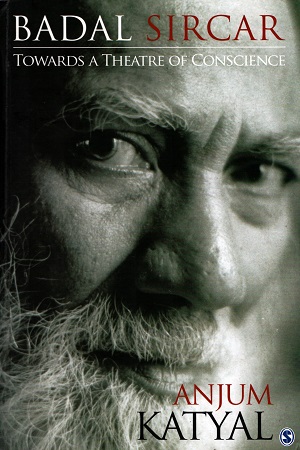 Badal Sircar: Towards a Theatre of Conscience