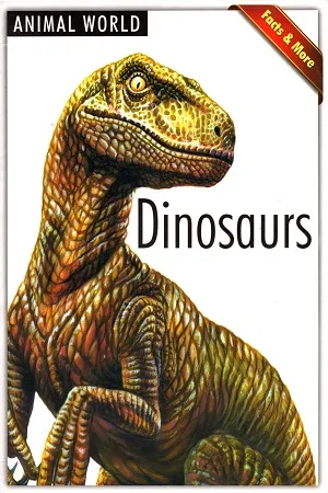Animal World: Dinosaurs (Facts and More)