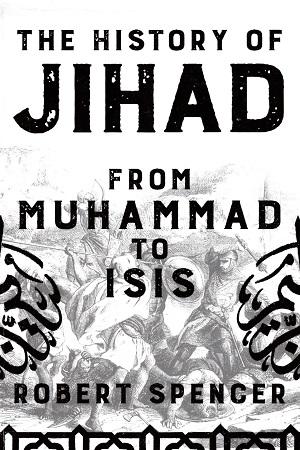 The History of Jihad: From Muhammad to ISIS