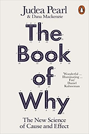 The Book of Why: The New Science of Cause and Effect