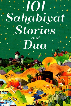 101 Sahabiyat Stories and Dua