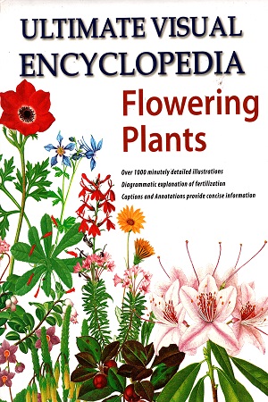 Ultimate Visual Encyclopedia Flowering Plants