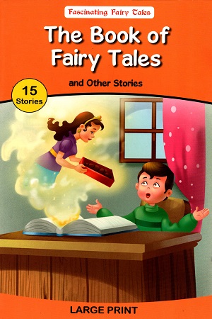 Fascinating Fairy Tales: The Book of Fairy Tales and Other Stories