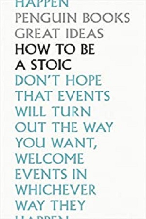 How To Be a Stoic
