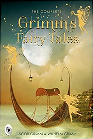 The Complete Grimm's Fairy Tales