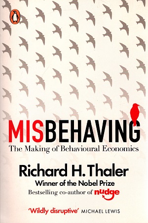 Misbehaving: The Making of Behavioural Economics