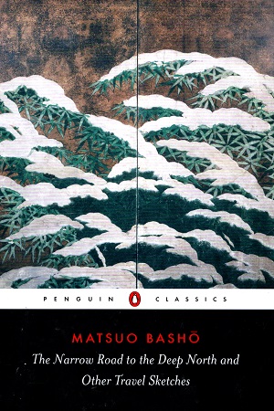 The Narrow Road to the Deep North and Other Travel Sketches