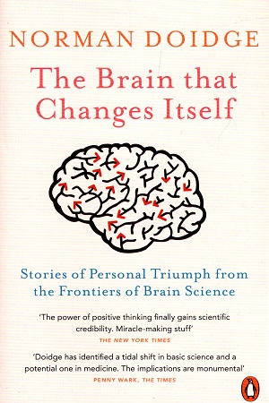 The Brain That Changes Itself: Stories of Personal Triumph from the Frontiers of Brain Science