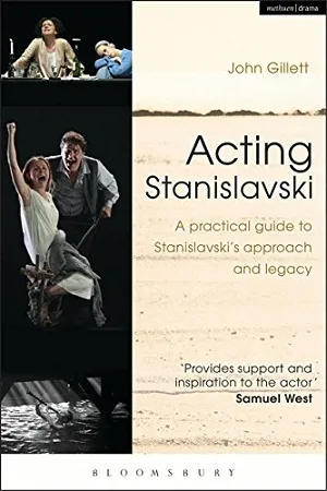 Acting Stanislavski: A practical guide to Stanislavski’s approach and legacy