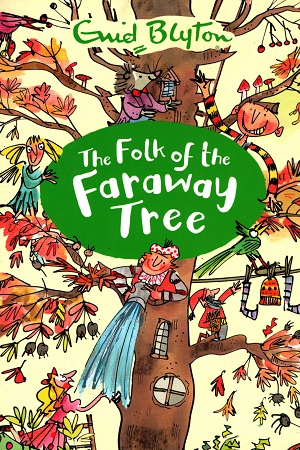 The Folk of the Faraway Tree (The Magic Faraway Tree)