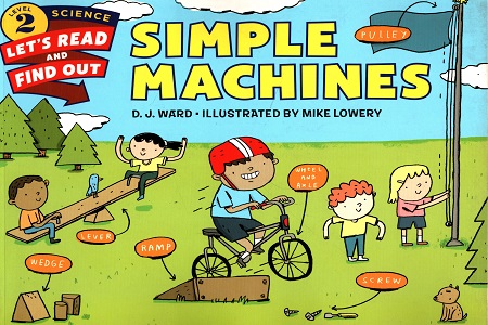 Simple Machines : Let's Read and Find out Science - 2