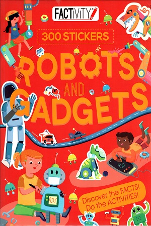 Factivity Robots and Gadgets: Discover the Facts! Do the Activities! (Reference Activity Stickers)