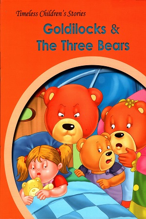 GOLDILOCKS & THE THREE BEARS