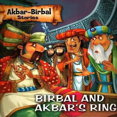 Akbar-Birbal Stories: Birbal and Akbar's Ring