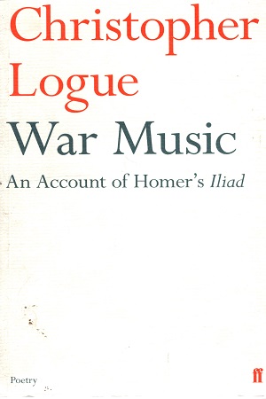 War Music: An Account of Homer's Iliad