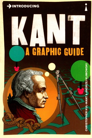 Introducing Kant: A Graphic Guide