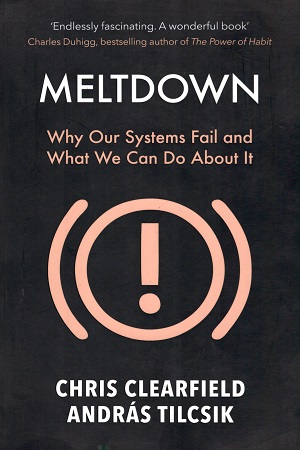 Meltdown: Why Our Systems Fail and What We Can Do About It