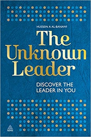 The Unknown Leader : Discover the Leader in You