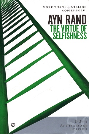 The Virtue of Selfishness: Fiftieth Anniversary Edition