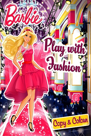 Barbie : Play with Fashion (Copy & Colour)