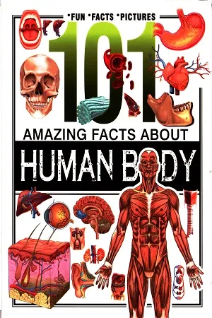 101 Facts About Human Body
