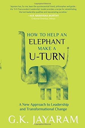 How Too Help an Elephant Make a U-Turn: A New Approach to Leadership and Transformation Change