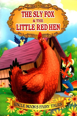 Uncle Moon's Fairy Tales : The Sly Fox and the Little Red Hen