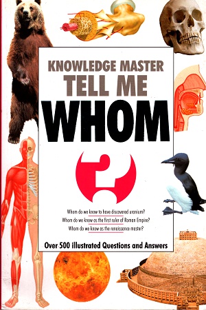 Knowledge Master Tell Me - WHOM