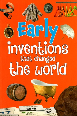 Early - Inventions that Changed the World