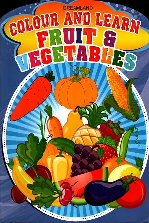 Colour And Learn :Fruit And Vegetables