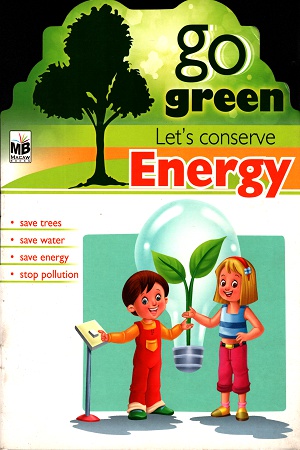 Go Green: Let's Conserve  Energy