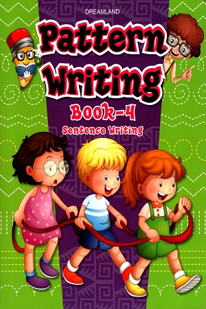 Pattern Writing - Book 4 : Sentence Writing