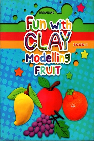 Fun With Clay Modelling Fruit (Book 1)