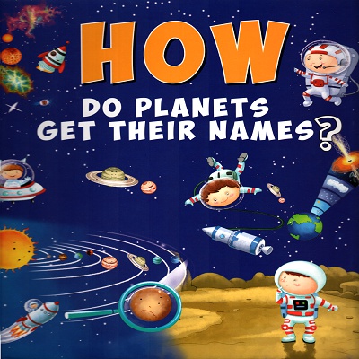 How Do Planets Get Their Names?