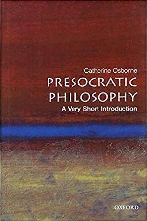 Presocratic Philosophy: A Very Short Introduction