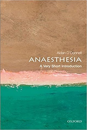 Anaesthesia: A Very Short Introduction