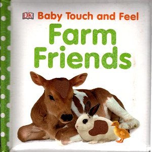 Baby Touch and Feel: Farm Friends