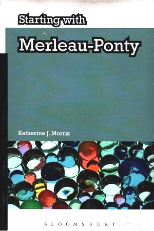 Starting with Merleau-Ponty