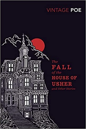 The Fall of the House of Usher and Other Stories