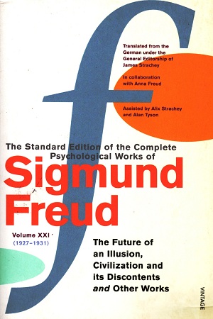 The Standard Edition Of The Complete Psychological Works Of Sigmund Freud : Volume 21