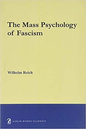 The Mass Psychology of Fascism