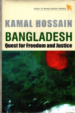 Bangladesh : Quest For Freedom And Justice