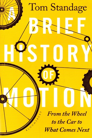 A Brief History of Motion: From the Wheel to the Car to What Comes Next