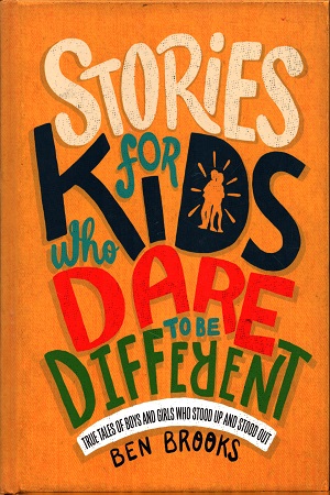 Stories For Kids Who Dare To Be Different