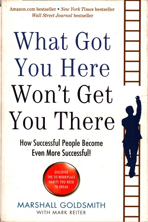 What Got You Here Won't Get You There