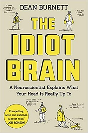 The Idiot Brain