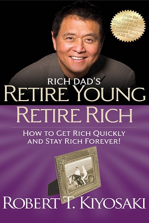 Rich Dad's Retire Young Retire Rich