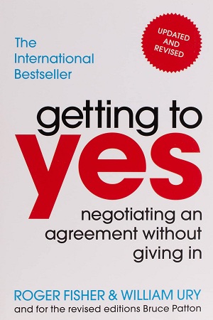 Getting to Yes: Negotiating an agreement without giving in