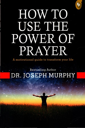 How To Use The Power Of Prayer