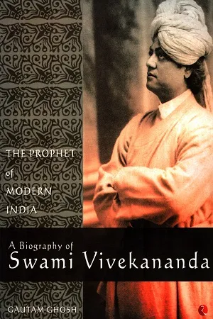 A Biography Of Swami Vivekananda